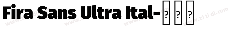 Fira Sans Ultra Ital字体转换